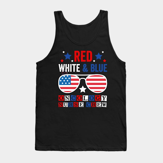 4th Of July Nurse Oncology Crew USA Patriotic Nurses Tank Top by Beyond Shirts